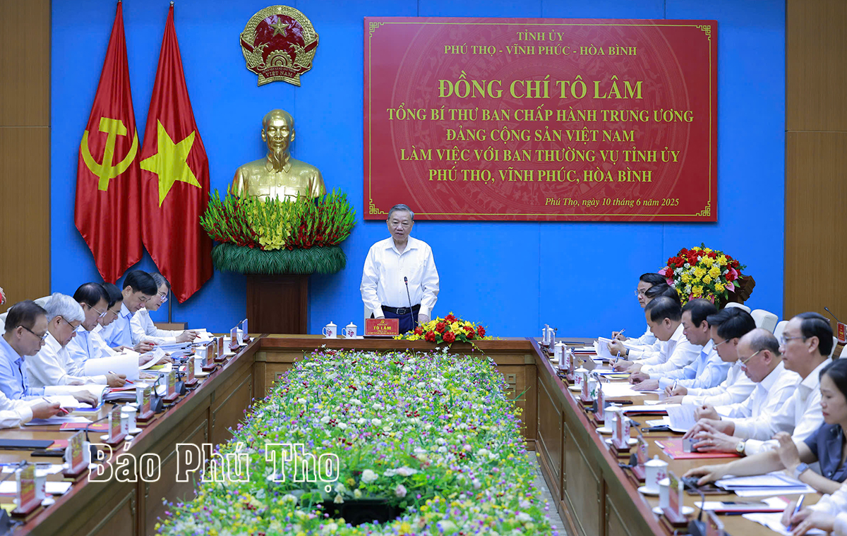Tổng Bí thư Tô Lâm làm việc với Ban Thường vụ Tỉnh ủy Phú Thọ, Vĩnh Phúc, Hòa Bình Tổng Bí thư Tô Lâm làm việc với Ban Thường vụ Tỉnh ủy Phú Thọ, Vĩnh Phúc, Hòa Bình